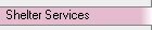 Shelter Services