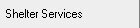 Shelter Services